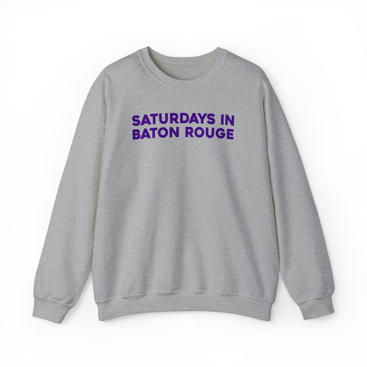 Saturdays in Baton Rouge Sweatshirt