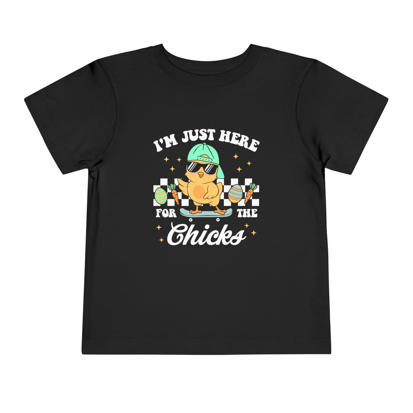 Toddler Here for the Chicks Tee