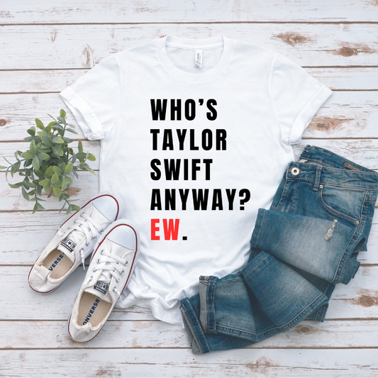 Who's Taylor Swift Tee